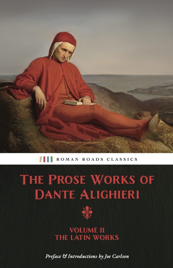 The Prose Works of Dante Alighieri: Vol 2, The Latin Works