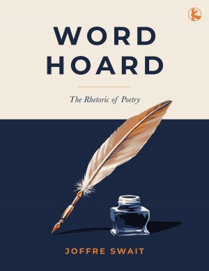 Word Hoard: The Rhetoric of Poetry (Student Text)
