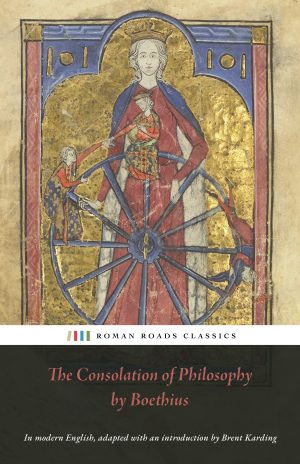 The Consolation of Philosophy by Boethius