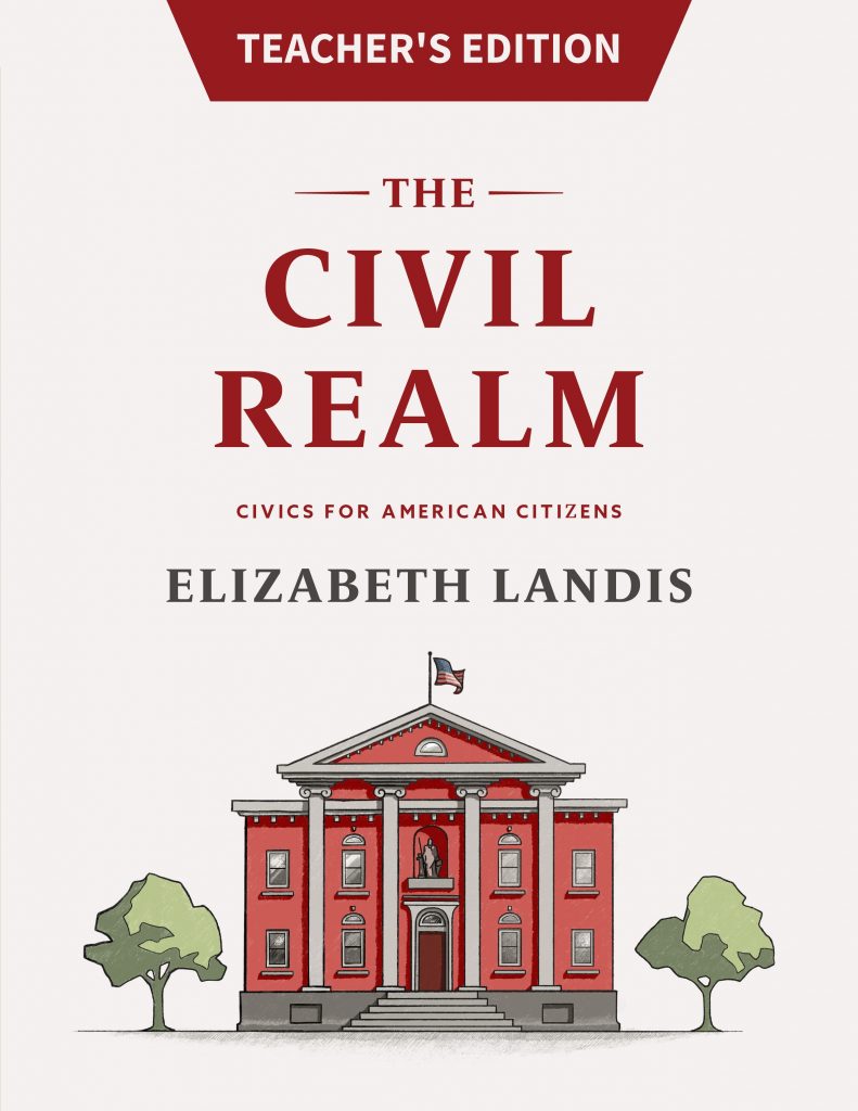 The Civil Realm: Civics for American Citizens, Teacher's Edition